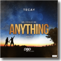 TeCay - Anything