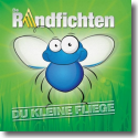 Cover: De Randfichten - Du kleine Fliege