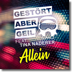 Cover: Gestört aber GeiL feat. Tina Naderer - Allein