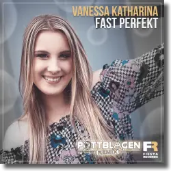 Cover: Vanessa Katharina - Fast perfekt (Pottblagen Remix)