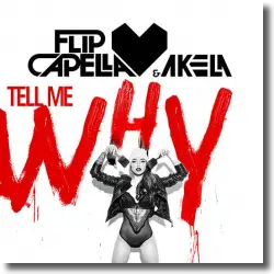 Cover: Flip Capella & Akela - Tell Me Why