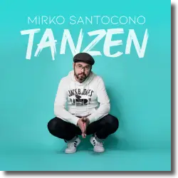 Cover: Mirko Santocono - Tanzen