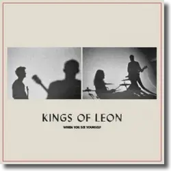 Cover: Kings Of Leon - When You See Yourself