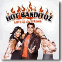 Cover:  Hot Banditoz - Life Is So Strong