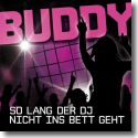 Cover:  Buddy - So lang der DJ nicht ins Bett geht
