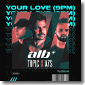 Cover: ATB & Topic & A7S - Your Love (9PM)