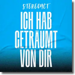 Cover: Stereoact - Ich hab getrumt von dir (Stereoact #Remix)