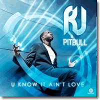 Cover: R.J. & Pitbull - U Know It Ain't Love