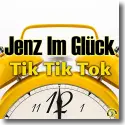 Cover:  Jenz im Glück - Tik Tik Tok