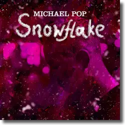 Cover: Michael Pop - Snowflake