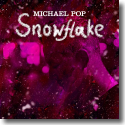 Cover: Michael Pop - Snowflake