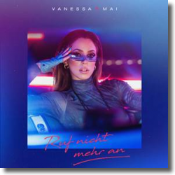 Cover: Vanessa Mai - Ruf nicht mehr an