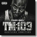 Young Jeezy - TM:103 Hustlerz Ambition