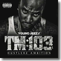Cover:  Young Jeezy - TM:103 Hustlerz Ambition