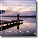 Cover: René de la Moné x IQ Talo - I Can't Get Over You