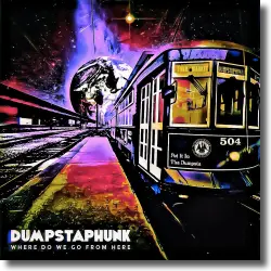 Cover: Dumpstaphunk - Where Do We Go From Here