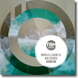 Cover: Patrick Legont & Ian Source - Good Be
