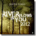 Cover:  Jasper Forks - River Flows in You 2012