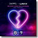 Cover: Neptunica & LUNAX feat. madugo - We Don't Even Talk Anymore