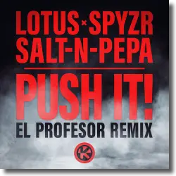 Cover: Lotus, SPYZR, Salt-N-Pepa - Push It! (El Profesor Remix)