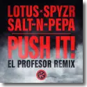 Cover:  Lotus, SPYZR, Salt-N-Pepa - Push It! (El Profesor Remix)