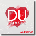 Cover: Mr. Radingo - Du oder keine