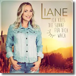 Cover: Liane - Ich kss die Sonne fr dich wach