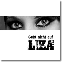 Cover: Liza - Gebt nicht auf