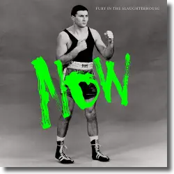 Cover: Fury in the Slaughterhouse - Now