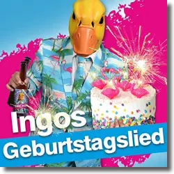 Cover: Ingo ohne Flamingo - Ingos Geburtstagslied