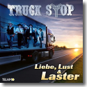 Cover: Truck Stop - Liebe, Lust & Laster