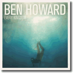 Cover: Ben Howard - Every Kingdom