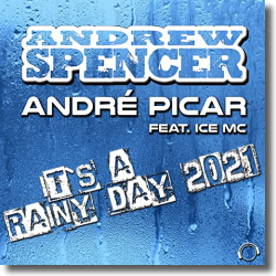 Cover: Andrew Spencer & André Picar feat. Ice MC - It's A Rainy Day 2021