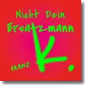 Cover:  Franz K. - Nicht dein Ersatzmann