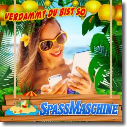 Cover: Spassmaschine - Verdammt Du bist so