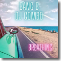 Cover:  Bang B & DJ Combo - Breathing