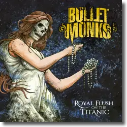 Cover: The Bulletmonks - Royal Flush On The Titanic