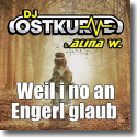 Cover: DJ Ostkurve & Alina W. - Weil i no an Engerl glaub
