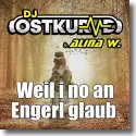 Cover:  DJ Ostkurve & Alina W. - Weil i no an Engerl glaub