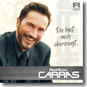 Cover: Matthias Carras - Du hast mich überzeugt