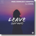Cover: Paul Schulze x Adaptiv feat. AISHA - Leave (Get Out)