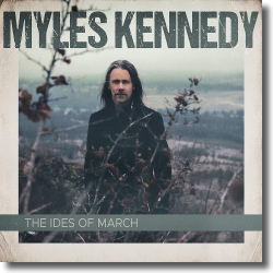 Cover: Myles Kennedy - The Ides of March