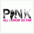 Cover: P!nk - All I Know So Far