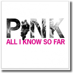 Cover: P!nk - All I Know So Far