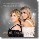 Cover: Sabrina Berger & Annemarie Eilfeld - Weit, weit, weg