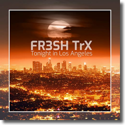 Cover: FR3SH TrX - Tonight in Los Angeles