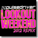 Cover:  Pulsedriver - Lookout Weekend 2012