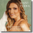 Cover: Anni Perka - Weil irgendwas für immer bleibt