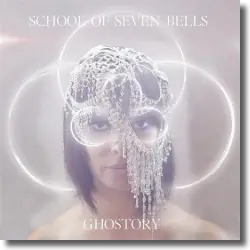 Cover: School of Seven Bells - Ghostory