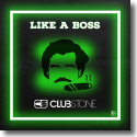 Cover: Clubstone - Like A Boss